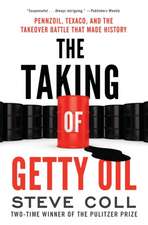 The Taking of Getty Oil: Pennzoil, Texaco, and the Takeover Battle That Made History