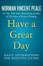 Have a Great Day: Daily Affirmations for Positive Living