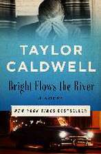 Caldwell, T: BRIGHT FLOWS THE RIVER