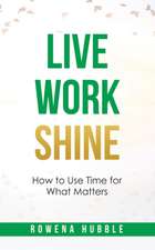 Live, Work, Shine
