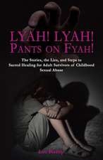 Lyah! Lyah! Pants on Fyah!