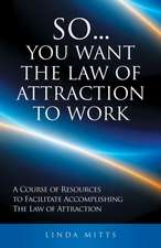 So...You Want the Law of Attraction to Work