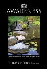 Awareness: A Pathway Into a Quiet Mind & Open Heart