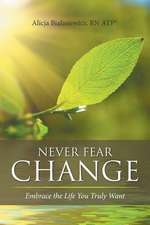 Never Fear Change