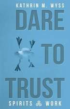 Dare to Trust