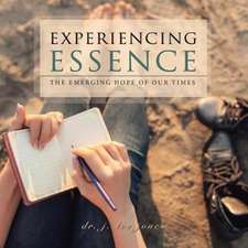 Experiencing Essence: The Emerging Hope of Our Times