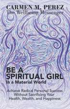 Be a Spiritual Girl in a Material World