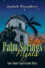 Palm Springs Nights: San Juan Capistrano Days