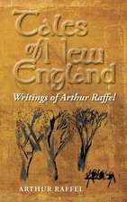 Tales of New England: Writings of Arthur Raffel