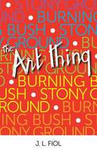 Burning Bush Stony Ground: The Art Thing