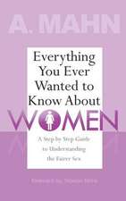 Everything You Ever Wanted to Know about Women