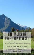 The Valley of Fear (Annotated), a Sherlock Holmes Mystery