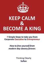 Keep Calm & Become a King