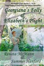 Georgiana's Folly & Elizabeth's Plight