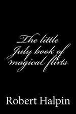 The Little July Book of Magical Flirts