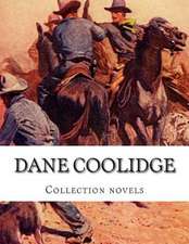 Dane Coolidge, Collection Novels