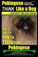 Pekingese, Pekingese Dog, Pekingese Training - Think Like a Dog But Don't Eat Your Poop! - Breed Expert Pekingese Training -