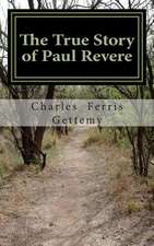 The True Story of Paul Revere