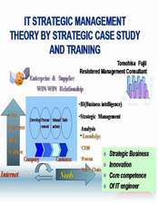 It Strategic Management Theory by Strategic Case Study and Training