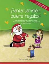 Santa Tambien Quiere Regalos!