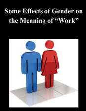 Some Effects of Gender on the Meaning of Work