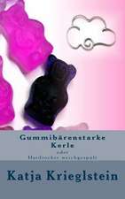 Gummibaerenstarke Kerle