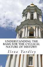 Understanding the Basis for the Cyclical Nature of History