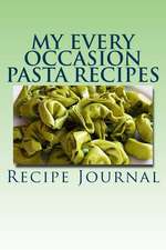 My Every Occasion Pasta Recipes