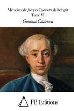 Memoires de J. Casanova de Seingalt - Tome VI