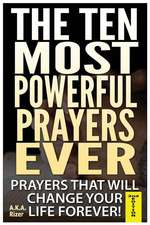 The Ten Most Powerful Prayers Ever