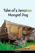 Tales of Jamaican Mongrel Dog