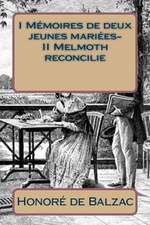 I Memoires de Deux Jeunes Mariees- II Melmoth Reconcilie