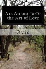 Ars Amatoria or the Art of Love