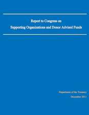 Report to Congress on Supporting Organizations and Donor Advised Funds