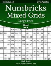 Numbricks Mixed Grids Large Print - Hard - Volume 10 - 276 Logic Puzzles