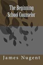 The Beginning School Counselor