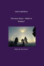 The Jesus-Story. Myth or Reality?