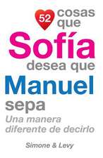 52 Cosas Que Sofia Desea Que Manuel Sepa