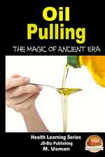 Oil Pulling - The Magic of Ancient Era