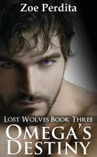 Omega's Destiny (Lost Wolves Book Three)