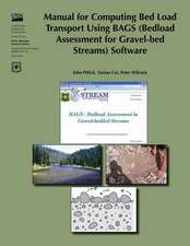 Manual for Computing Bed Load Transport Using Bags (Bedload Assessment for Gravel-Bed Streams) Software