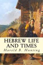 Hebrew Life and Times