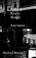 Nobody Really Sleeps Anymore