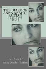 The Diary of Anna Anahit Paitian, 1989-1993, USSR