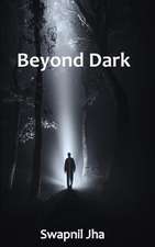 Beyond Dark