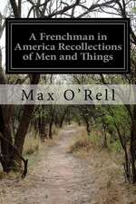 A Frenchman in America Recollections of Men and Things