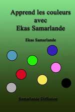 Apprend Les Couleurs Avec Ekas Samarlande