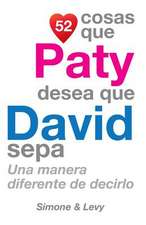 52 Cosas Que Paty Desea Que David Sepa