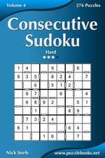 Consecutive Sudoku - Hard - Volume 4 - 276 Logic Puzzles