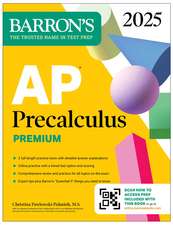 AP Precalculus Premium, 2025: 3 Practice Tests + Comprehensive Review + Online Practice